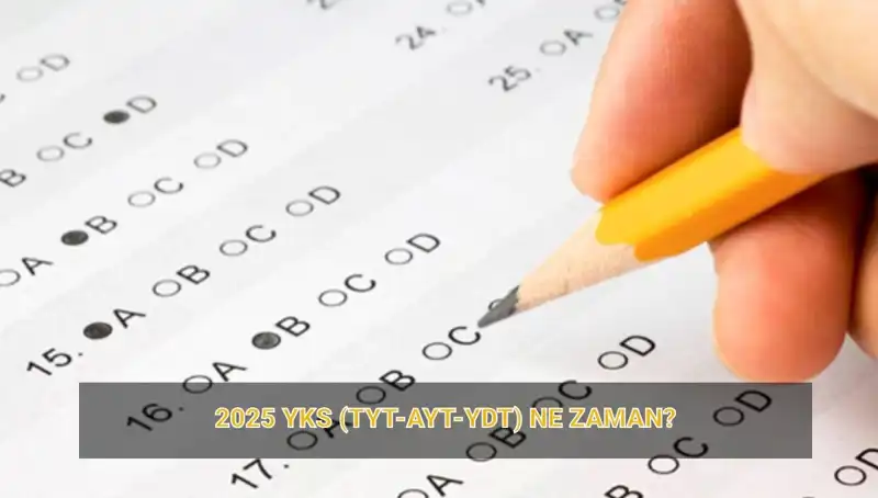 YKS 2025: Sınav Takvimi ve Sonuç Tarihleri Hakkında Bilmeniz Gereken Her Şey