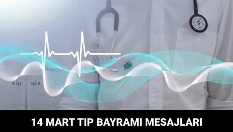 14 Mart Tıp Bayramı: Sağlık Çalışanlarına Özel Duygusal Mesajlar