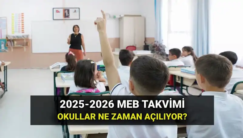 2025-26 Eğitim Takvimi: Okullar Ne Zaman Açılacak?