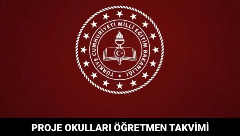 Proje Okulları Öğretmen Atama Takvimi ile Alakalı Tüm Detaylar